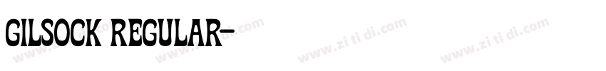 Gilsock Regular字体转换 Gilsock Regular字体转换